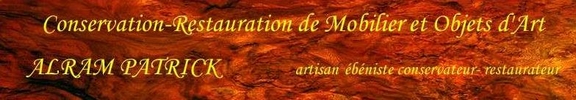 Patrick Alram: Artisan bniste conservation restauration de mobiler et d'objets d'art